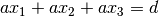 ax_{1} + ax_{2} + ax_{3} = d