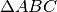 \Delta ABC